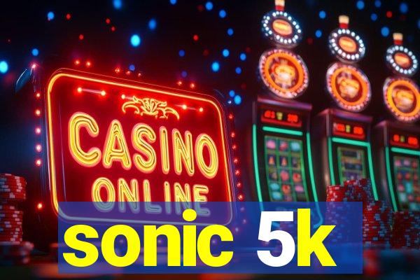 sonic 5k